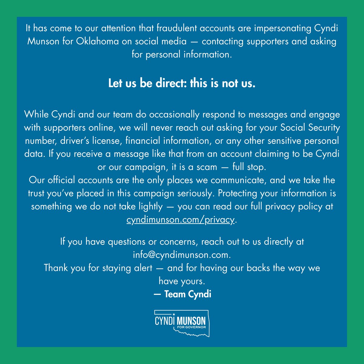 CyndiMunsonOK's tweet photo. We have to talk about something serious. Fake accounts are out there using my name and my face to scam people who support this campaign — and that is not something I take lightly. Please read this, share it, and know that we will always be straight with you. 💚 https://t.co/2Oq15J3QBI