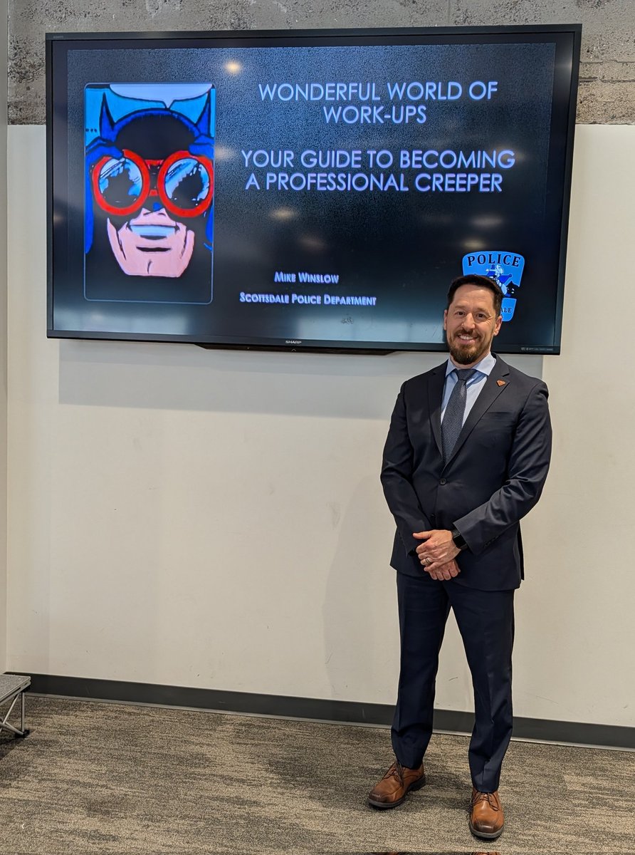 Spring Training Symposium Day 2 Afternoon Breakout: Wonderful World of Work-Ups: Your Guide to Becoming a Professional Creeper
Mike Winslow
Scottsdale Police Department