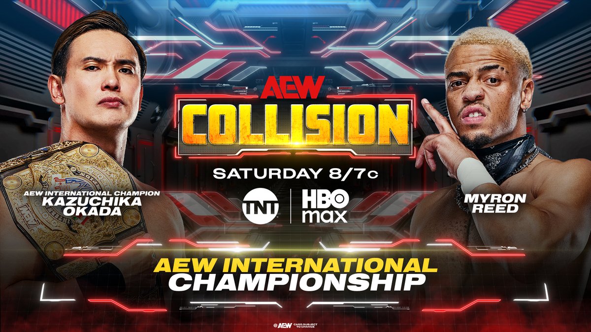 #AEWCollision
8/7c, TNT + HBO Max
Saturday, 4/11

AEW International Title
@RainmakerXOkada vs <a href="/TheBadReed/">Myron Reed</a>

Reed won his Collision debut, then got the better of Okada last week on Collision. Okada wants payback when he defends AEW International title vs Myron Reed, THIS SATURDAY!