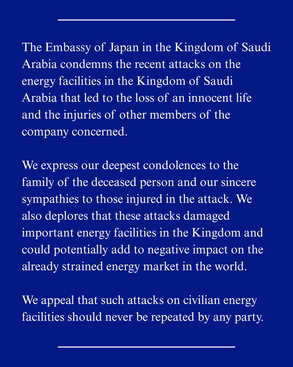 JapanEmbassyKSA's tweet photo. تدين سفارة اليابان في المملكة العربية السعودية الهجمات الأخيرة على منشآت حيوية للطاقة في المملكة، والتي أسفرت عن استشهاد مواطن وإصابة عدد من العاملين.

ونعرب عن أحر التعازي لأسرة الفقيد وتعاطفنا الصادق مع المصابين جرّاء هذا الهجوم. https://t.co/sbLUxKDmOr