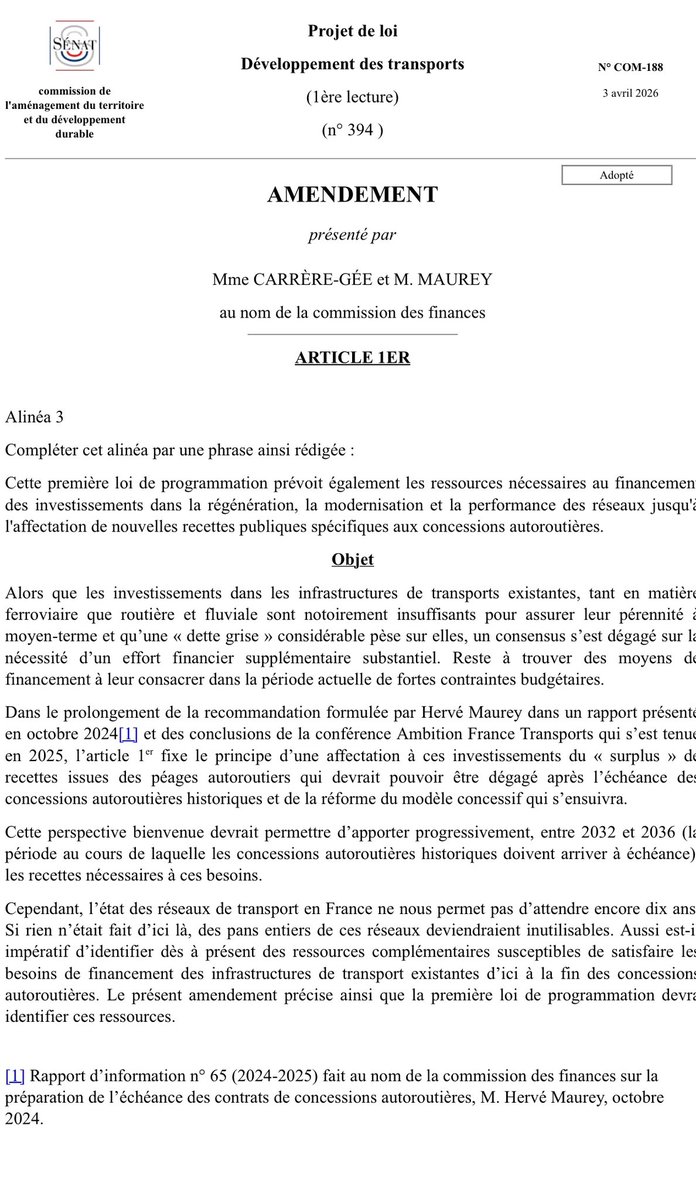 L’amendement de M. Maurey et Mme Carrère-Gée adopté au Sénat en commission remet au centre du débat un angle mort : nos réseaux de transport vieillissent et nous n’investissons pas assez. Nous ne pouvons pas attendre la fin des concessions autoroutières pour agir.

Ambition