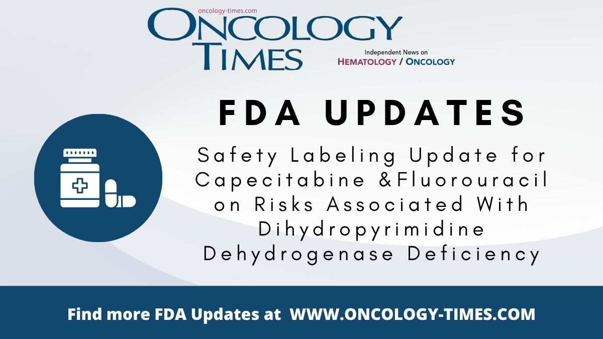 OncologyTimes's tweet image. The #FDA provided a communication to increase awareness of recent updates to the product labeling of capecitabine and fluorouracil related to risks associated with dihydropyrimidine dehydrogenase deficiency. ow.ly/g3t750YGIqH
