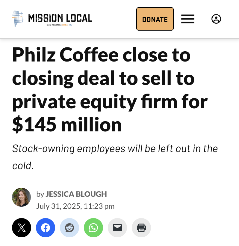 The background is that Philz was bought, last year, by a private equity firm for $145 million.

Anyone who held common stock in Philz, including employees, had that stock canceled. One worker told us she had invested $12K.

That story is here: missionlocal.org/2025/07/philz-…