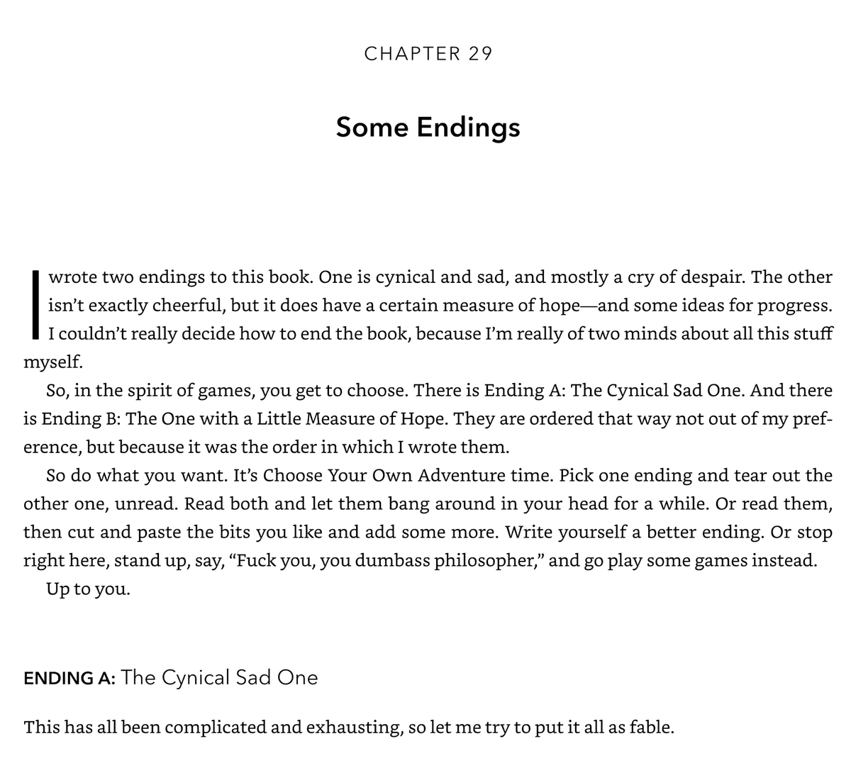 Love the way C. Thi Nguyen (<a href="/add_hawk/">C Thi Nguyen</a>) brings the book "The Score" to a close. 

Delightful read - I especially enjoyed how the book opens and concludes. 

Personally, I've always been drawn to a slightly cynical lens, softened with a tinge of humor and lightness. In all of