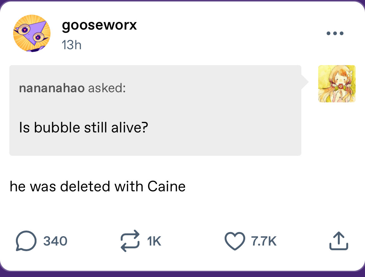 CStickernoodle's tweet image. I doubt Goose is being truthful considering I think the only way we could get closure on Bubble’s story and lore is with him living but I wouldn’t really mind if he’s dead cause it would leave the humans all on the own for a change