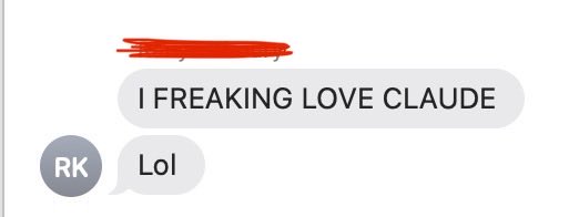 this is happening every day now. the pace im getting these kinda texts is accelerating fast. girls especially love claude. the corpo linkedin types are having the moment many of us in tech felt a couple years ago. genuinely happy for them