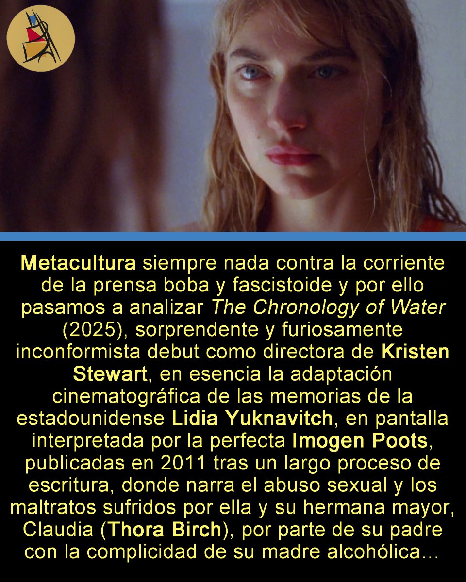Cine - Inéditas - The Chronology of Water (2025), de Kristen Stewart (#TheChronologyofWater/ #KristenStewart/ #LidiaYuknavitch/ #ImogenPoots/ #ThoraBirch/ #JimBelushi/ #KimGordon/ #MichaelEpp) - Historia de una memoria - Por Martín Chiavarino
metacultura.com.ar/historia-de-un…