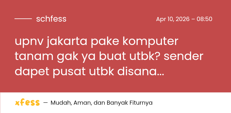 schfess's tweet image. sch! upnv jakarta pake komputer tanam gak ya buat utbk? sender dapet pusat utbk disana...