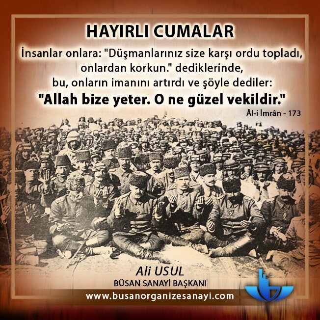 HAYIRLI CUMALAR
İnsanlar onlara: "Düşmanlarınız size karşı ordu topladı, onlardan korkun." dediklerinde, bu, onların imanını artırdı ve şöyle dediler: "Allah bize yeter. O ne güzel vekildir." Âl-i İmrân 173
#HayırlıCumalar #BüsanSanayi #büsan #Konya