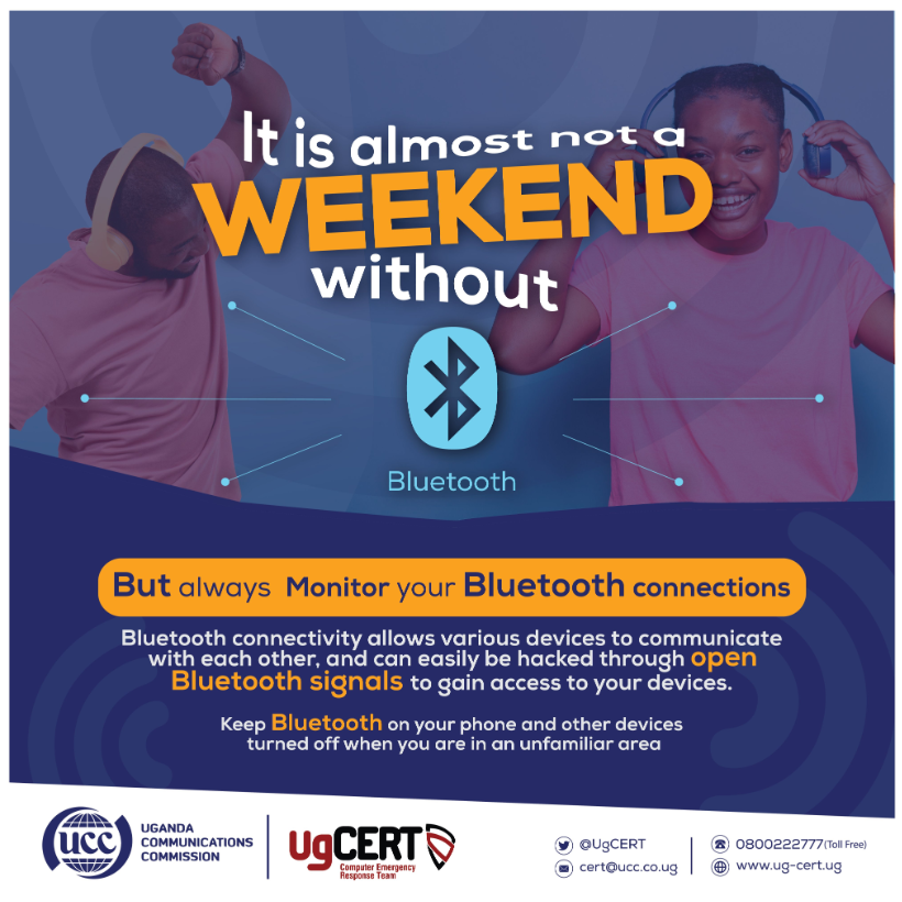 UgCERT's tweet image. Heading into the weekend? Stay cyber-safe: switch off Bluetooth when not in use, especially in unfamiliar places. Open Bluetooth signals can expose your devices to unauthorized access.@UCC_Official @ConsumerUCC
@MoICT_Ug @GCICUganda @UgandaMediaCent #COP