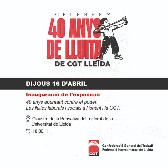 *Celebrem els nostres 40 anys*❗
En el marc dels actes programats, el *dijous 16 inaugurem una exposició al Rectorat sobre 40 anys de lluites* laborals i socials a Ponent.
Recorda, *dijous 16 a les 18h* al claustre de la Pensativa al Rectorat!