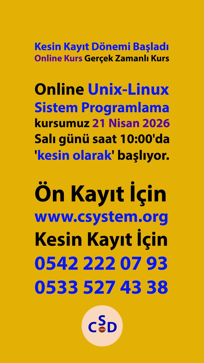 sebahatersoyart's tweet photo. #CSD #OnlineKurs #UnixLinuxSistemProgramlama #Başlıyor #KESİN #21Nisan2026 #560Saat #Eğitmen #KaanAslan #GerçekZamanlıKurs
Online 'Unix-Linux Sistem Programlama' kursumuz 21 Nisan 2026 Salı günü saat 10:00'da 'kesin olarak' başlıyor. Bu kursumuza katılmayı planlayan tüm öğrencilerimizin öncelikle ön kayıt formunu doldurmaları gerekmektedir. İlginiz için teşekkür ederiz.
#ÖnKayıt
https://t.co/CF5ihTdluT
#İçerik #560Saat
https://t.co/hyLIQqYnSE
* Dersler Salı ve Perşembe günleri 10:00 - 14:00 saatleri arasında 4'er saat(haftada 8 saat) yapılacaktır.
* Eğitmen: Kaan Aslan
* Ön Koşul: Yeterli düzeyde C Programlama Dili bilgisine sahip olmak.
* UNIX/Linux türevi sistemlerinde C dilini kullanarak programlama yapmak isteyen, bu sistemlerin aşağı seviyeli tasarım ve yazımını öğrenmek isteyen tüm programcılara yöneliktir.
* Kursumuz uygulamalı bir kurstur. Kursta 100'den fazla irili ufaklı uygulama yapılmaktadır.
* Kursumuz yalnızca UNIX türevi sistemlerde programlamayı değil aynı zamanda bu sistemlerin aşağı seviyeli çalışma mekanizmasını da anlatmayı hedeflemektedir.
* Kursumuz gerçek zamanlıdır. Derslerimiz interaktif olarak yapılmaktadır. Ayrıca, öğrencilerimiz yapılan dersin video kaydını üç gün boyunca izleyebilmektedir.
* Kursumuzla ilgili tüm bilgiler (içerik, ücret, kurs günleri, kurs süresi, vs...) kursumuzun duyurusunda ve ön kayıt formunda yer almaktadır.
#KursÜcreti
* Kursumuzun toplam ücreti KDV dahil 87.000 TL'dir (Peşin ödemede 67.000 TL’dir). Öğrenciler için kurs ücreti (öğrencilik durumunu belgelemeleri kaydıyla) KDV dahil 77.000 TL'dir (Peşin ödemede 58.000 TL'dir). Kurs ücreti peşin ya da 4 taksit olarak ödenebilir.
#KesinKayıtYaptırmakİçin #CSD #Telefon
0542 222 07 93 #ve 0533 527 43 38
#Sorularınızİçin #CSD #WhatsApp
https://t.co/MNiClN8mj7
* Bu kurs C ve Sistem Programcıları Derneği ve Sistem Bilgisayar iş birliği ile düzenlenmektedir.
#CSD
https://t.co/E0c1tB6mml
https://t.co/7RliAuBCUq
https://t.co/CAiFANGduL
https://t.co/jxwesqLJeI