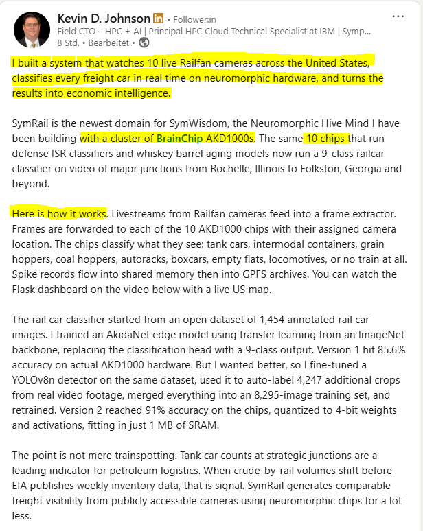 MIAM_Schwan's tweet image. Kevin D. Johnson/Field CTO #IBM:

"I built a system that watches 10 live Railfan cameras across the United States, classifies every freight car in real time on neuromorphic hardware, and turns the results into economic intelligence."

He was using 10 AKD1000 chips again!
$BRN