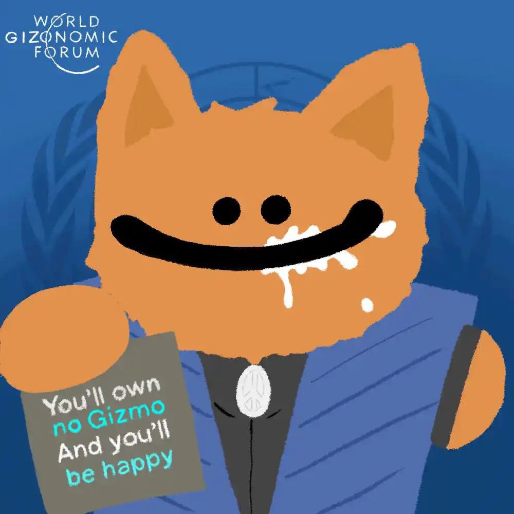 you will own gizmo

and you’ll be happy