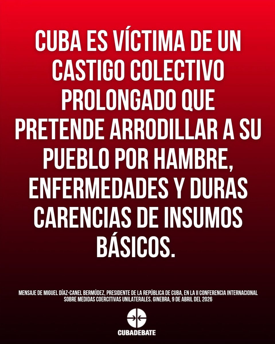 🇨🇺🗣️ La determinación de cubanas y cubanos para defender nuestra absoluta soberanía, es total

🌍 🗣️ Mensaje de Díaz-Canel en la II Conferencia Internacional sobre Medidas Coercitivas Unilaterales. Ginebra, 9 de abril del 2026

🔗 Aquí el mensaje íntegro 
share.google/0HYQEy2kIE85pP…