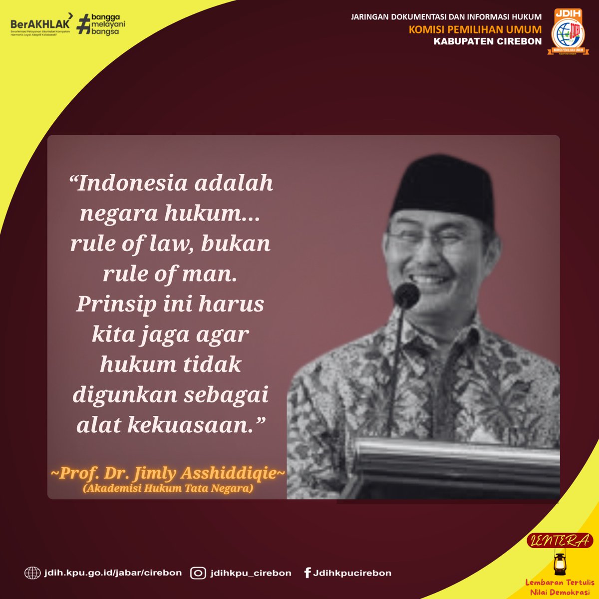 jdihkpukabcire2's tweet image. #LENTERA – Lembaran Tertulis Nilai Demokrasi

Seperti yang disampaikan oleh Jimly Asshiddiqie, Indonesia adalah negara hukum—rule of law, bukan rule of man.

Prinsip ini menegaskan bahwa hukum harus menjadi pedoman utama, bukan alat kekuasaan. Dalam kepemiluan, nilai ini penting-