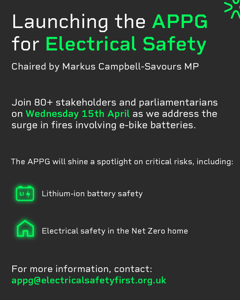 ElecSafetyFirst's tweet photo. We're pleased to announce the launch of the All-Party   Parliamentary Group (APPG) for Electrical Safety, chaired by @MCSavours. 
 
The inaugural event, taking place next Wednesday 15 April, will focus on the growing risk of fires linked to e-bike batteries. https://t.co/s8kn2hfK43