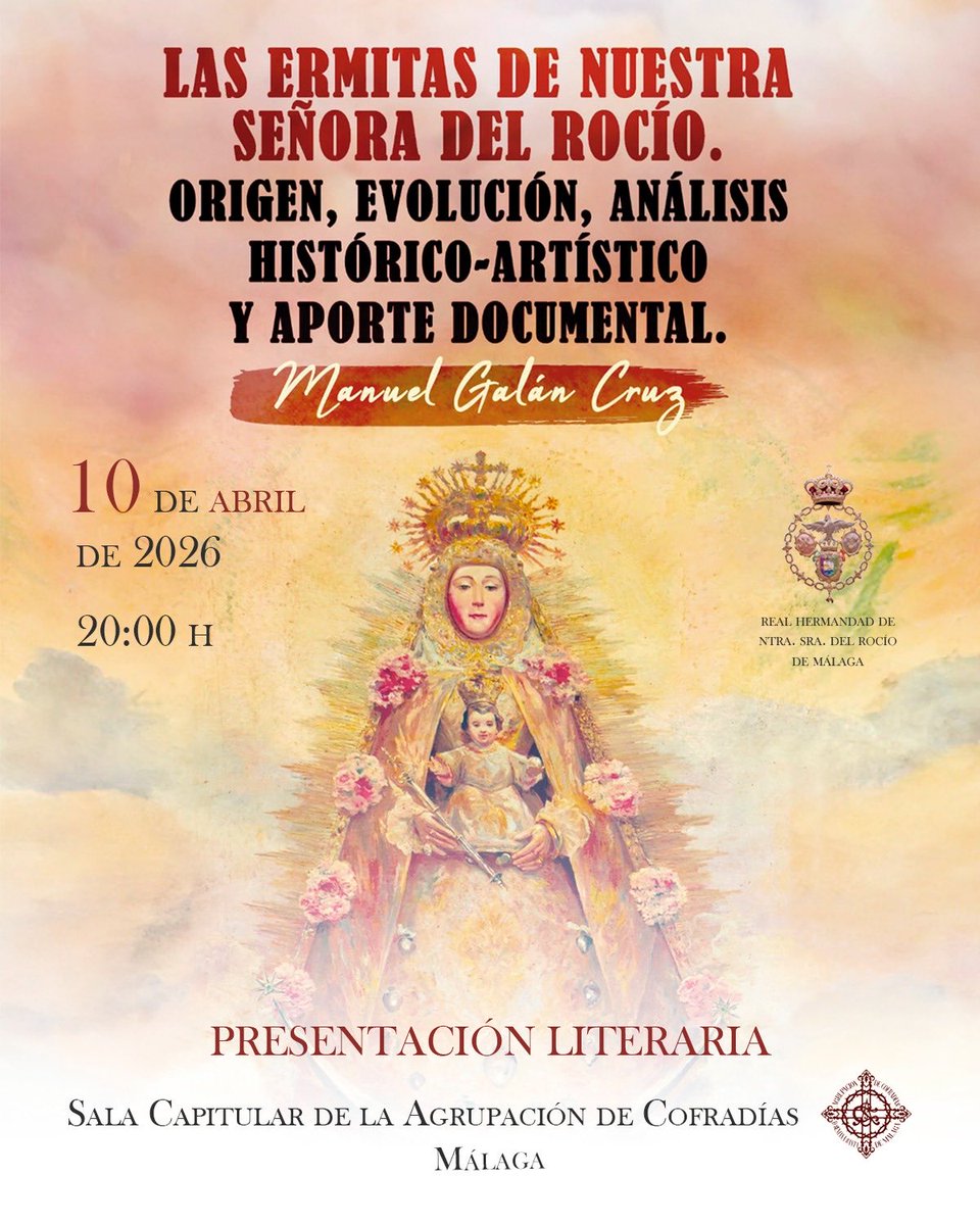 🟣⚪️ CULTURA | La Sala Capitular de la Agrupación de Cofradías de Málaga acoge en el día de hoy, a las 20:00h., la presentación del libro "Las ermitas de Nuestra Señora del Rocío. Origen, evolución…", obra del historiador e investigador almonteño Manuel Galán Cruz.