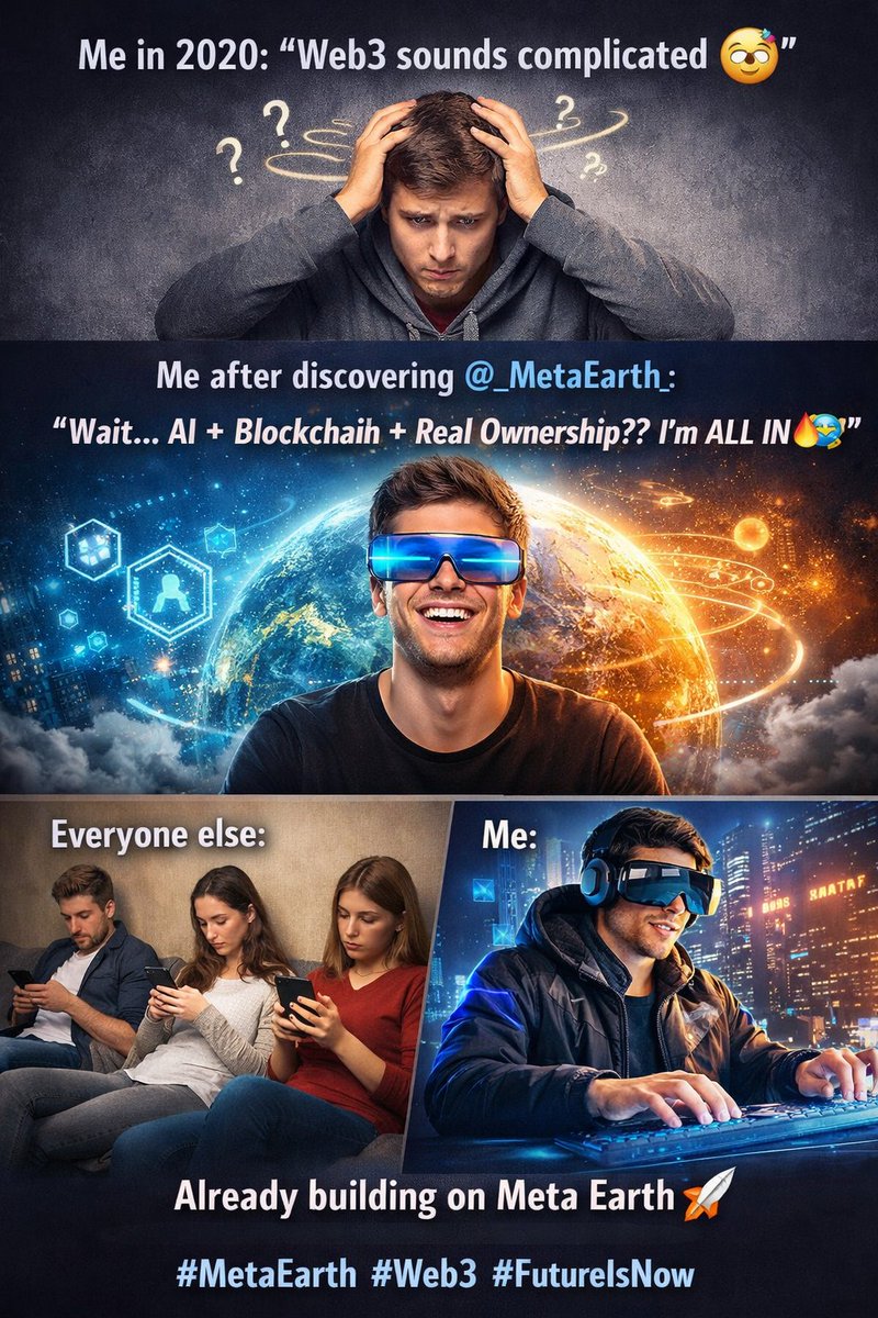 hhgffjgfff708's tweet image. Me in 2020: “Web3 sounds complicated 😵‍💫”
Me after discovering @MetaEarth: “Wait… AI + Blockchain + Real Ownership?? I’m ALL IN 🔥🌍”
Everyone else still scrolling…
Me: already building on Meta Earth 🚀

#MetaEarth #Web3 #FutureIsNow