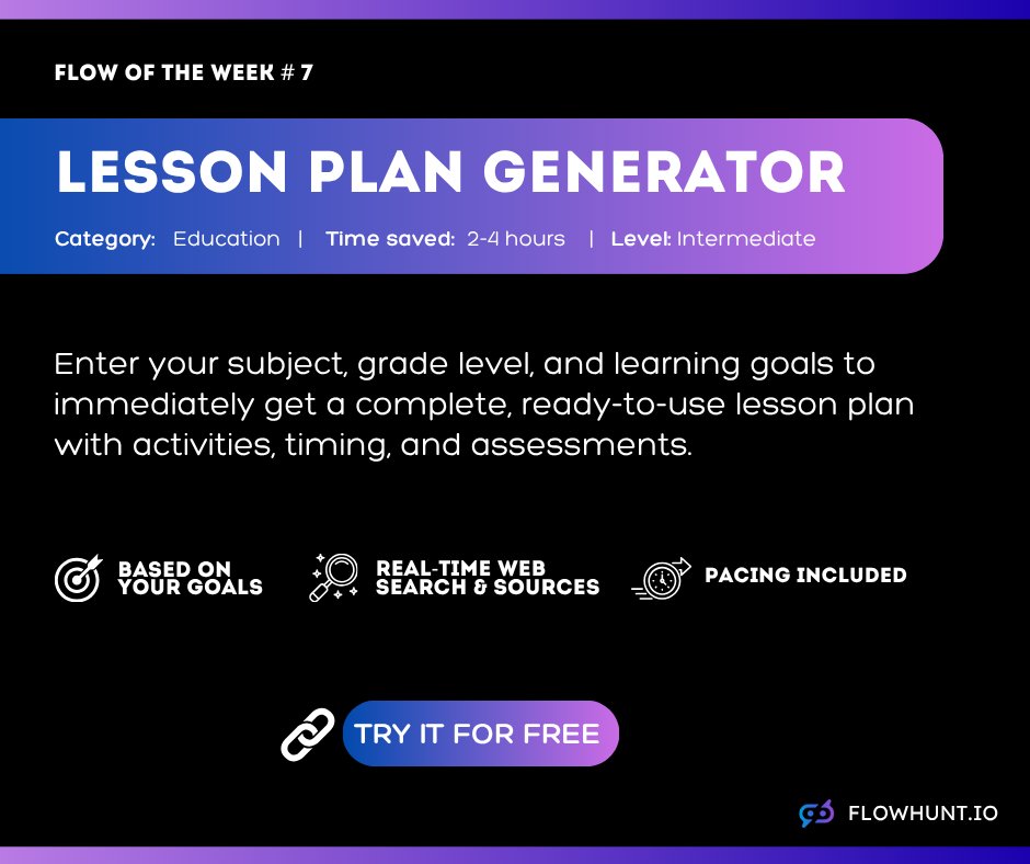 Flow of the Week usually lives in marketing decks and sales pipelines. This week, we're taking it to the classroom. 🎓

Flow of the Week #7 is for teachers, trainers, and anyone who's ever spent a Sunday afternoon building a lesson plan from scratch. 📚 flowhunt.io/ai-tools/ai-le…