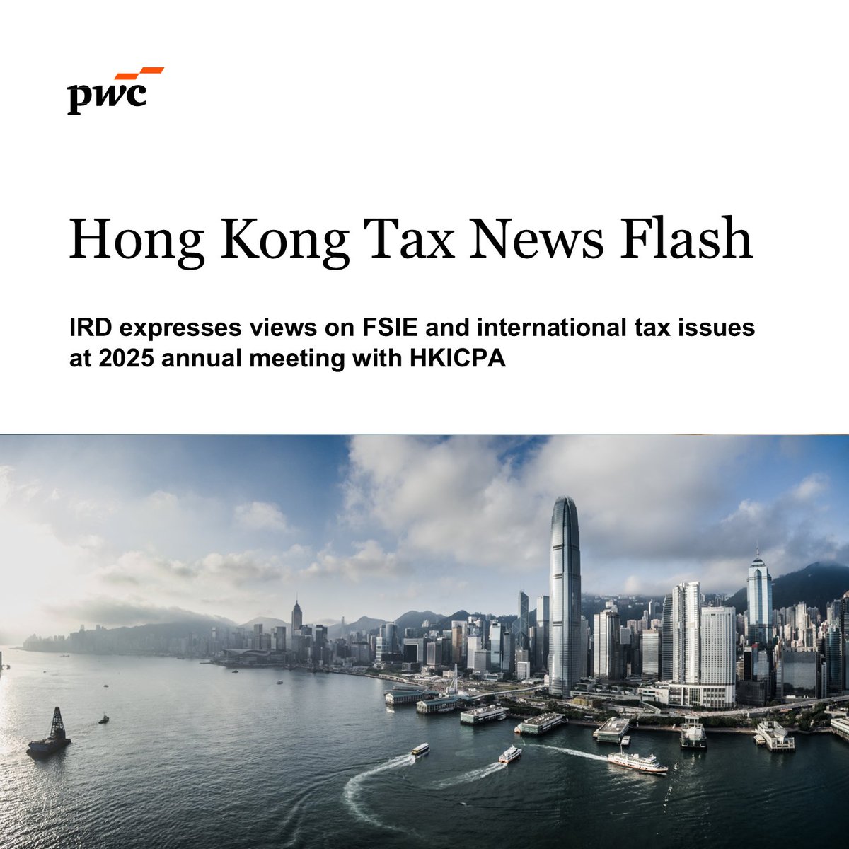 PwC_China's tweet image. The minutes of the 2025 annual meeting between the IRD and the Hong Kong Institute of Certified Public Accountants were recently released. This news flash covers the IRD’s views on the #FSIE regime and international #tax issues. More: pwchk.com/en/hk-tax-news…