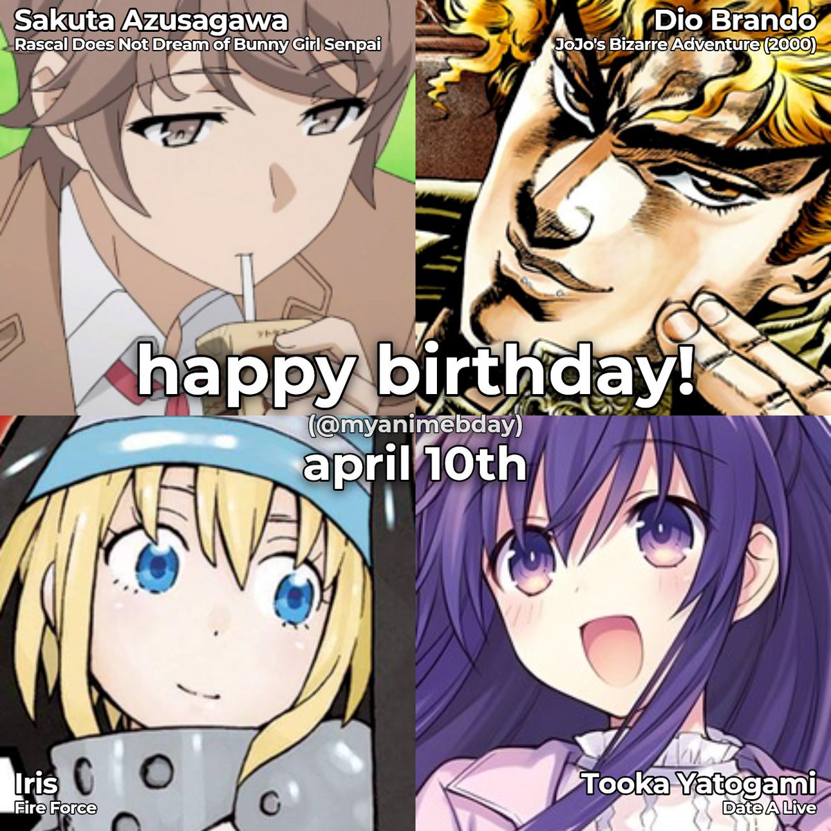 myanibday's tweet photo. 4/10 Happy Birthday!!

🎂 Sakuta Azusagawa (Rascal Does Not Dream of Bunny Girl Senpai)
🎂 Dio Brando (JoJo's Bizarre Adventure (2000))
🎂 Iris (Fire Force)
🎂 Tooka Yatogami (Date A Live)

#RascalDoesNotDreamof #JoJosBizarreAdventur #FireForce #HappyBirthday #AniBday https://t.co/ihWTv2ZfKH
