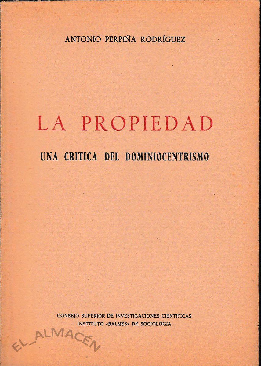 EL_ALMACEN_TC's tweet image. LA PROPIEDAD. UNA CRÍTICA DEL DOMINIOCENTRÍSMO (A. PERPIÑÁ 1959) SIN USAR JAMÁS todocoleccion.net/libros-segunda… a través de @todocoleccion #Propiedad  #Propietario #Socilogía