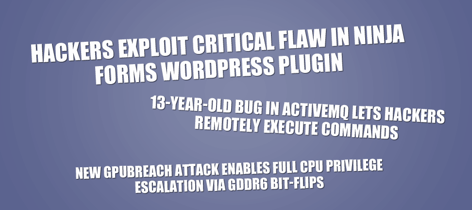 #infosec headlines for the week and news of a critical flaw in Ninja Forms Wordpress plugin bit.ly/4t1CTGu