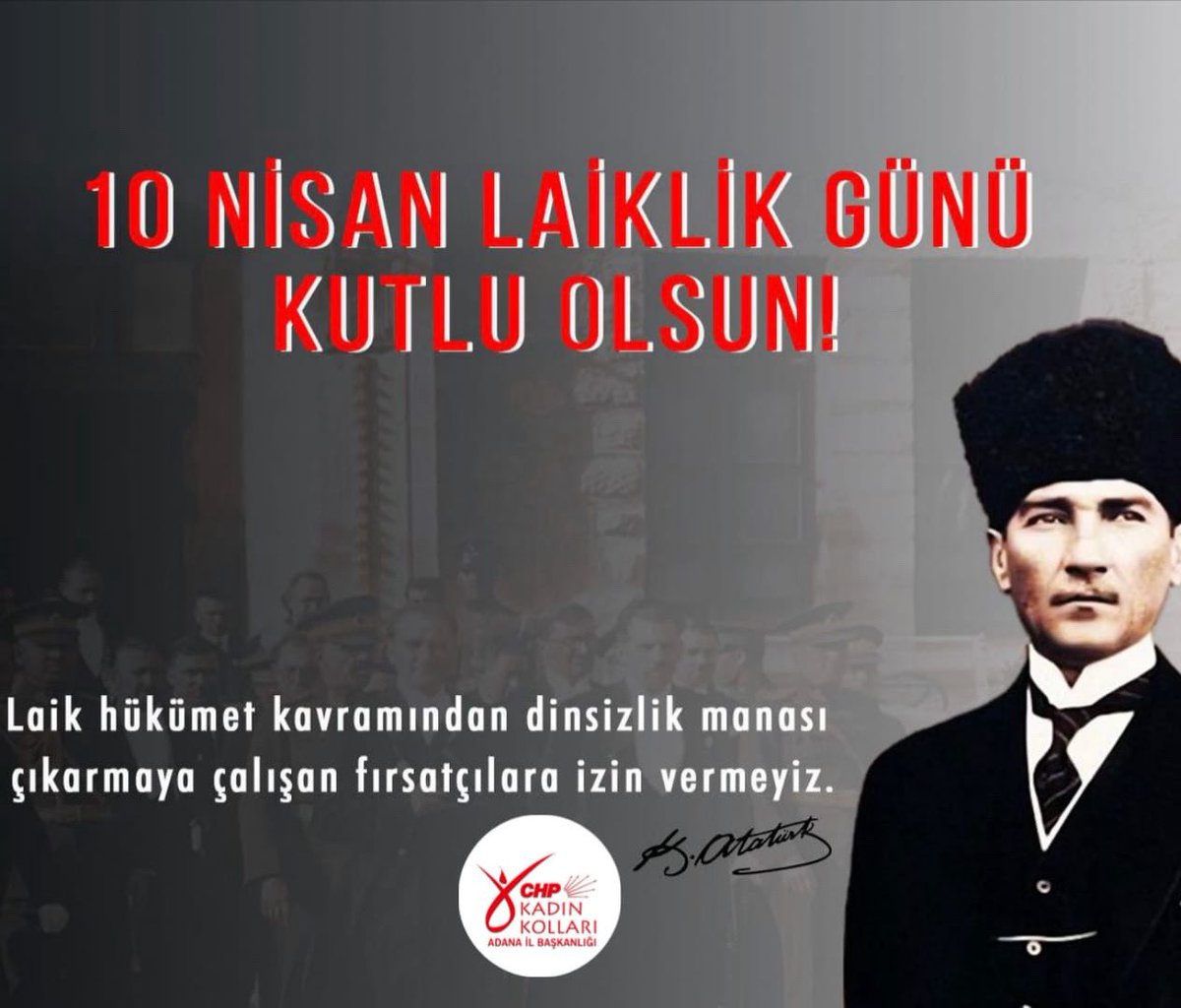 Laiklik, Din ve Vicdan Özgürlüğünün Güvencesidir,
10 Nisan Laiklik Günü Kutlu Olsun!
Başta Mustafa Kemal Atatürk olmak üzere “Türk Devleti’nin dini İslamdır.” İfadesini Anayasa’dan oybirliği ile çıkaran devrimin önderlerini saygılarımızla anıyoruz.
<a href="/COzgurtan55520/">Özgürtan Çığ</a> 
<a href="/CHPKadinKolu/">CHP Kadın</a>