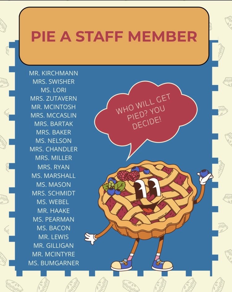 Pie your favorite, or least favorite, teacher or staff member! Details are on the photos.