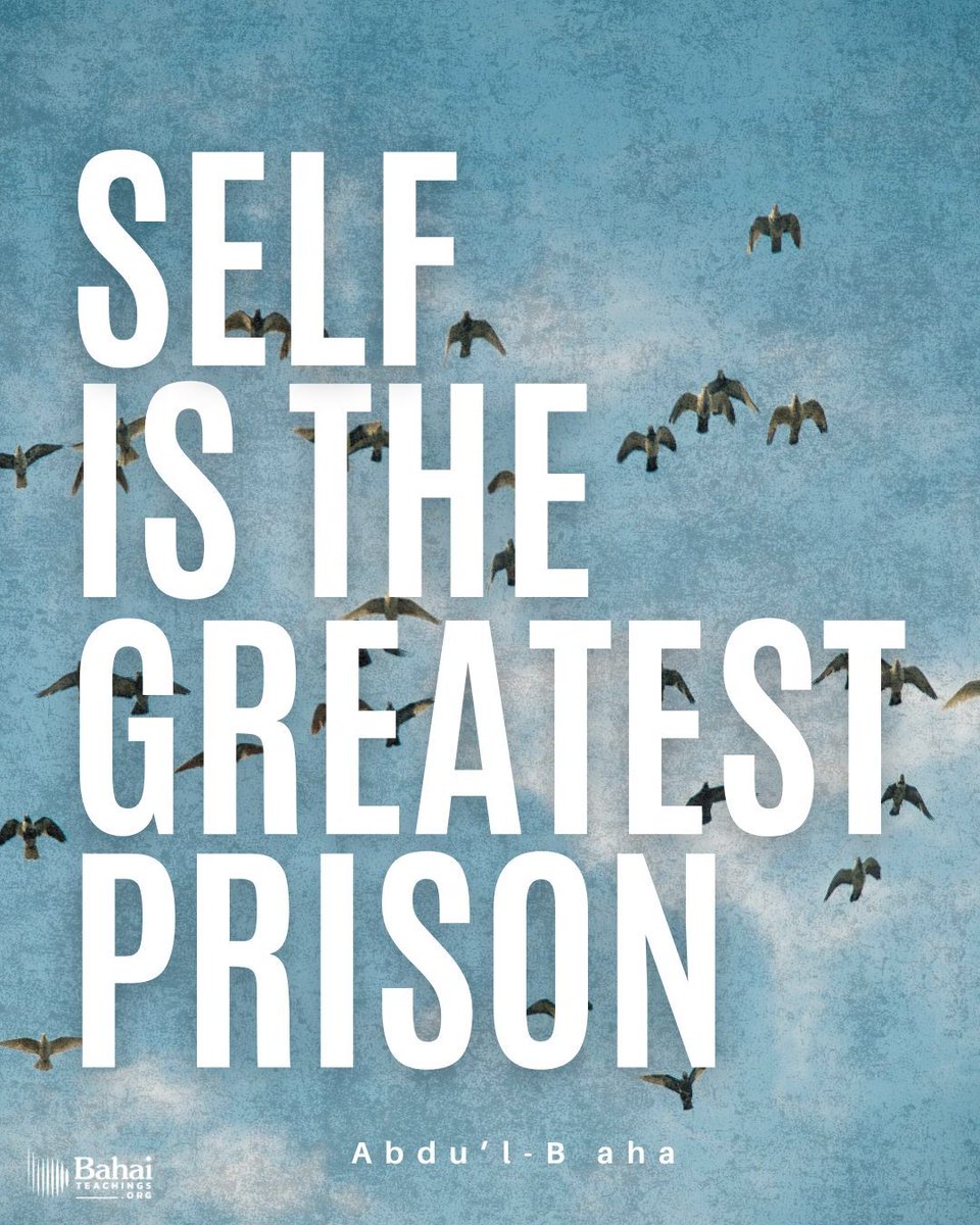 Bahai_Teachings's tweet image. When one is released from the prison of self, that is indeed freedom! For self is the greatest prison. – #AbdulBaha   

#Bahai #Freedom #Selfless #Ego