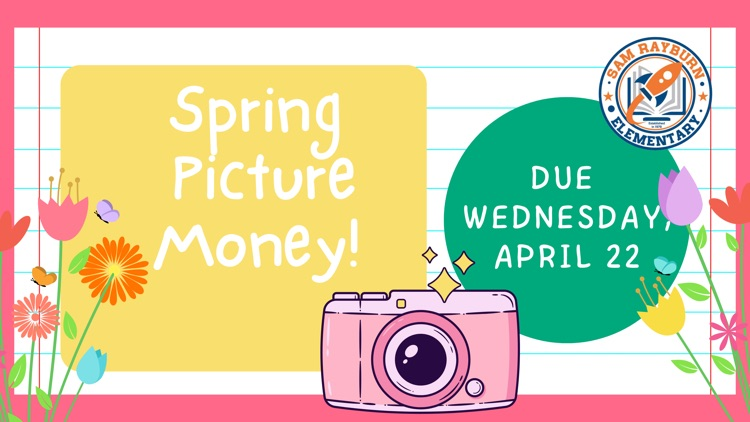 💐 📸 Spring Picture Money due Wednesday, April 22, 2026!