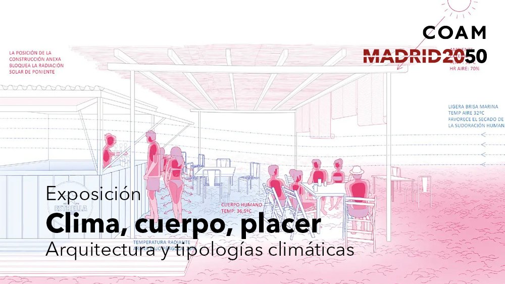 COAMadrid's tweet photo. Ultimamos los detalles para que podáis ver 'Clima, cuerpo, placer. Arquitectura y tipologías climáticas', una exposición que replantea la relación entre clima y arquitectura.
🗓️ A partir del 16 de abril
👉 https://t.co/XQn8jjCgMj https://t.co/YxKY9NDex1