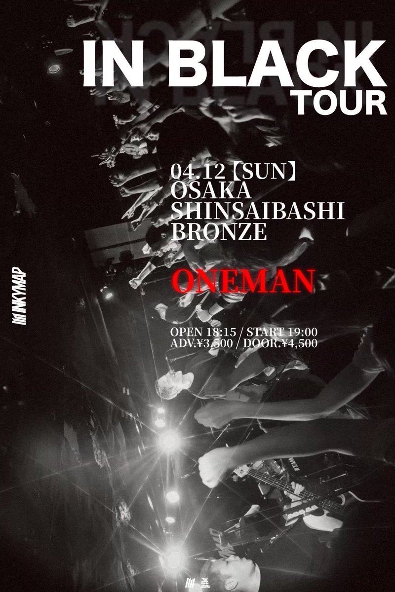 INKYMAP's tweet photo. 【🌟明日はツアーファイナル🌟】

2026.04.12(日) at心斎橋BRONZE

INKYMAP
"IN BLACK TOUR"

💫ONEMAN公演💫

OPEN 18:15 / START 19:00
Ticket ¥3,500

ファイナルは大阪初ワンマン！
よろしくお願いします⚡️

🎟本日18:00まで！お忘れなく！
https://t.co/PlKCmfvtlf https://t.co/Phbs9cKhRI