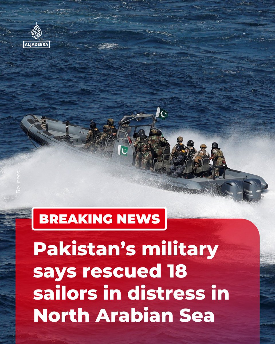 BREAKING: Pakistan’s military says its navy has evacuated 18 crew members of a merchant vessel in the North Arabian Sea that issued a distress call.

🔴 LIVE updates: aje.news/nk56t8