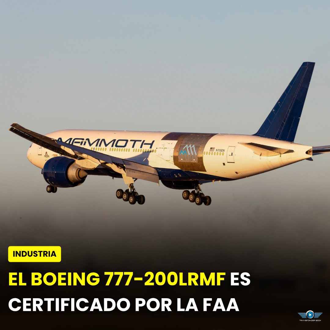Transponder1200's tweet image. La #FAA certificó el #777-200LRMF de #Mammoth 🇺🇸. El carguero P2F basado en el #Boeing777-200LR ya quedó aprobado para servicio comercial, con #Jetran como cliente de lanzamiento. Puerta principal de carga, piso reforzado y largo alcance: ahora sí entra al juego de verdad.