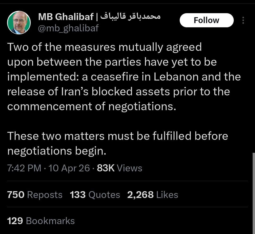 Awakeningmedia1's tweet photo. IRAN CONDITIONS TALKS WITH US AMID REGIONAL TENSIONS

Mohammad Baqer Ghalibaf, who is expected to lead the Iranian delegation in upcoming discussions in Pakistan, has stated that negotiations with the United States should only proceed under specific conditions.

According to his statement, any talks would first require a ceasefire in Lebanon and the release of Iranian frozen or blocked assets before formal engagement with the US begins.

The remarks highlight Iran’s position that diplomatic negotiations cannot move forward without addressing what it describes as ongoing regional military pressure and financial restrictions.

The statement raises broader questions about the current state of the conflict and diplomatic environment, particularly how negotiations can proceed if hostilities in Lebanon are still ongoing and regional tensions remain active.

It also brings attention to unresolved issues surrounding frozen Iranian assets and wider sanctions, which continue to remain a central point of dispute between Tehran and Washington.

At the core of the situation is a key question: how can meaningful negotiations take place while military escalation and economic restrictions are still in effect across the region, and without clear steps toward de-escalation on all sides?
#Iran #MiddleEast #Ceasefire #Lebanon #Sanctions  #Geopolitics #RegionalTensions