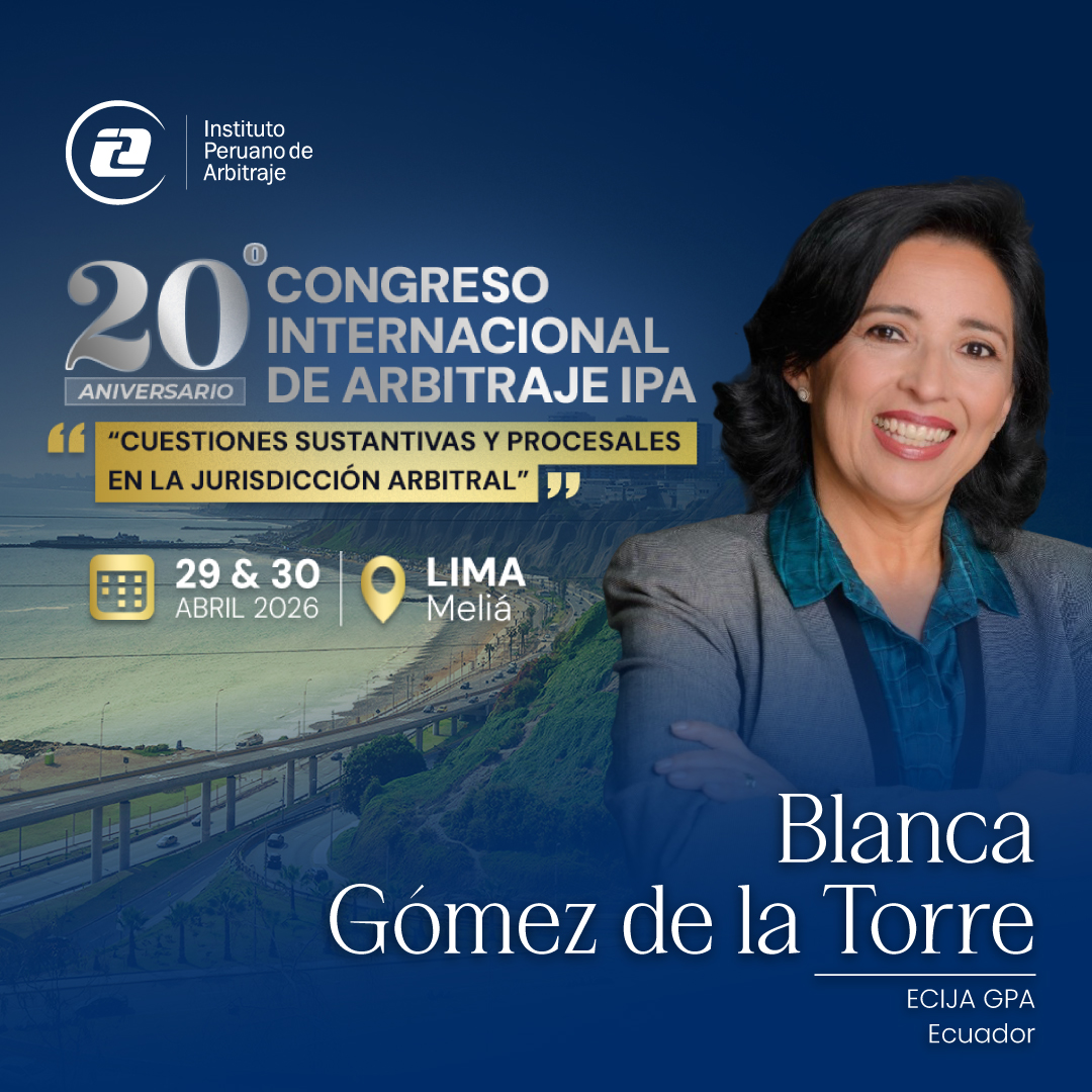 Evento | Arbitraje Internacional

Nos complace anunciar que nuestra socia Blanca Gómez de la Torre, participará como expositora en el XX Congreso Internacional de Arbitraje IPA - Instituto Peruano de Arbitraje, uno de los encuentros más relevantes de la región en materia de