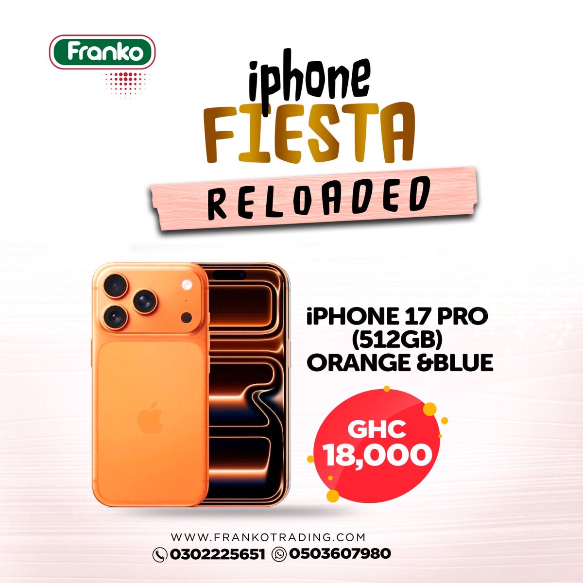 iPhone Fiesta Reloaded is ON! 🔥
Hot deals. Fresh stock. Prices you’ll love.

Upgrade your iPhone game today.

📞 Call: 030 222 5651 / 024 642 2338
📲 WhatsApp: ￼050 360 7980
Hurry in - let’s get you connected!

#apple #iphone17 #iphone16 #bestdeals #Franko