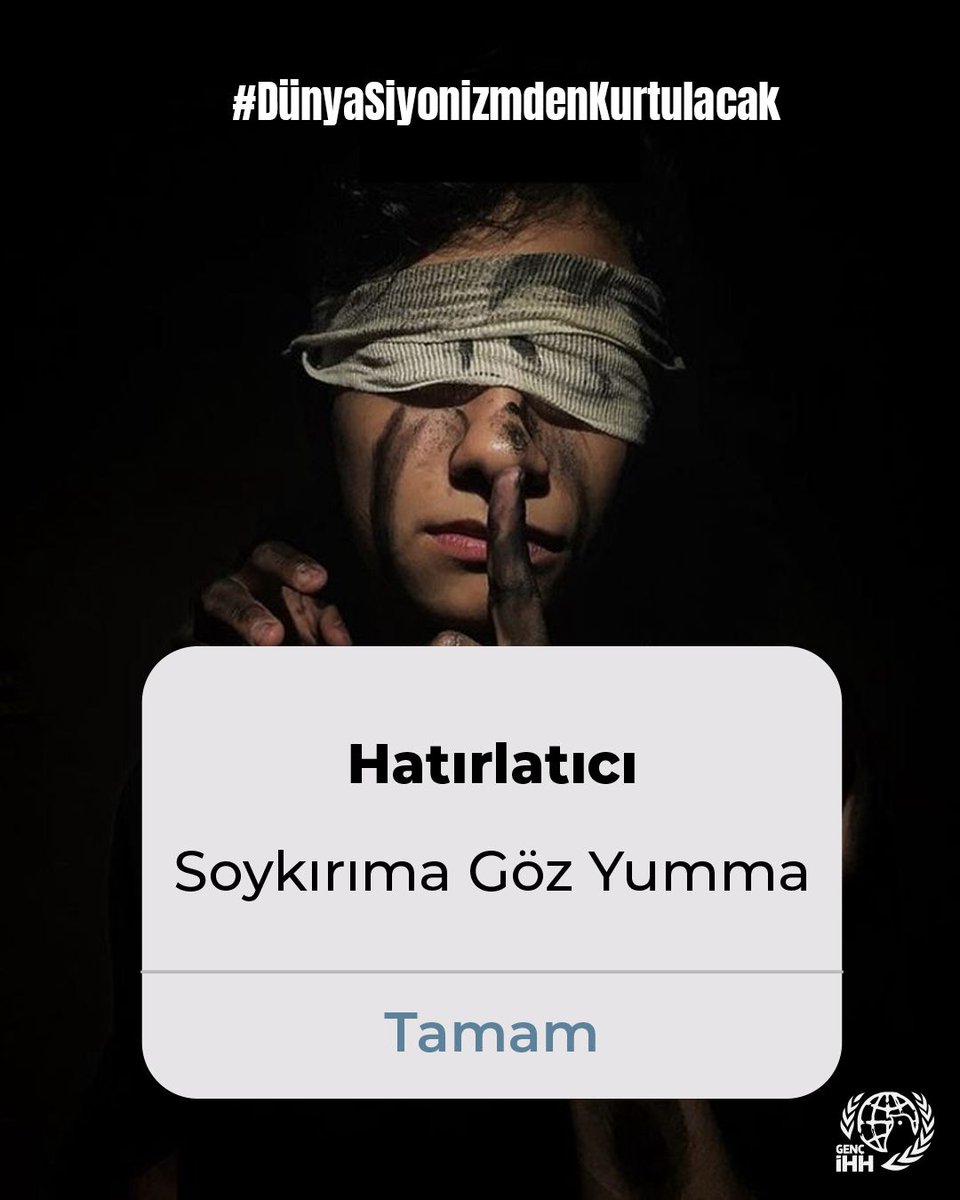 Soykırıma göz yumma!
#DünyaSiyonizmdenKurtulacak