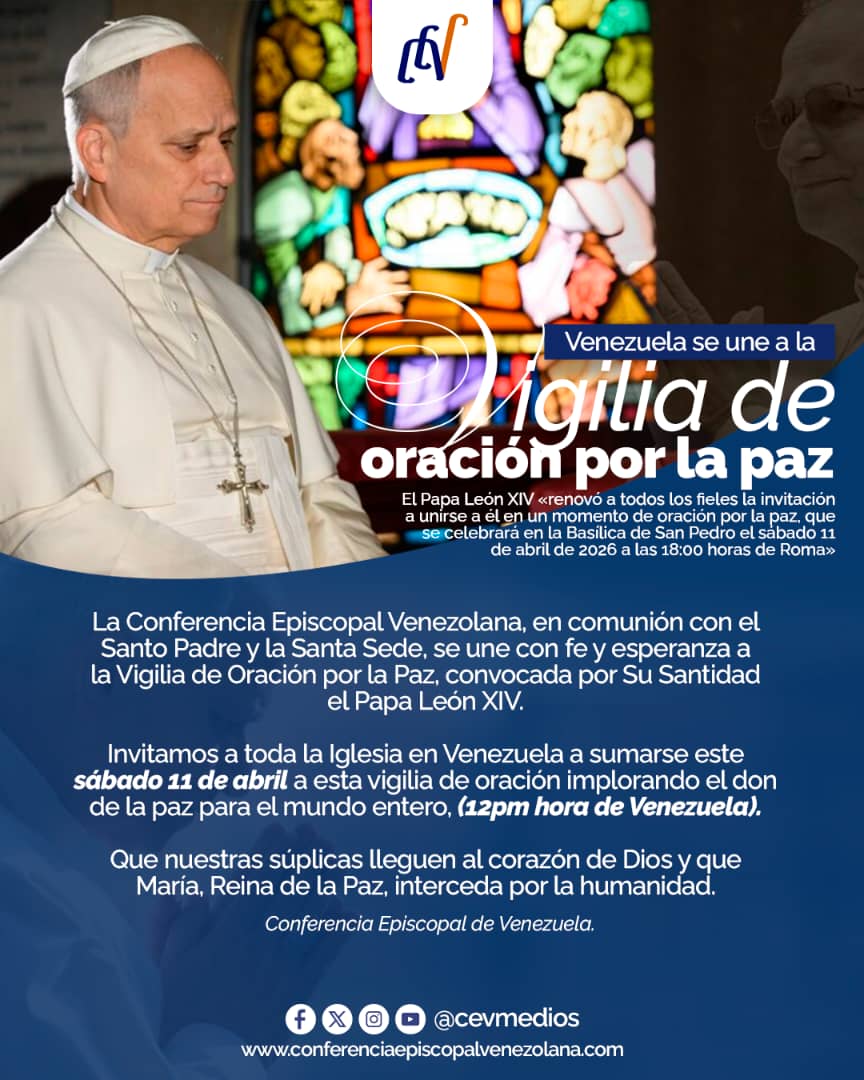 CEVmedios's tweet photo. En tiempos que claman esperanza, la oración nos une. 🕊️ Invitamos a ​la Iglesia en Venezuela se une a la Vigilia por la Paz convocada por el Papa León XIV.

​🗓 Sábado #11Abr
🕕 12:00 PM hora Venezuela 

 #OremosPorLaPaz https://t.co/AHwRZGGihV