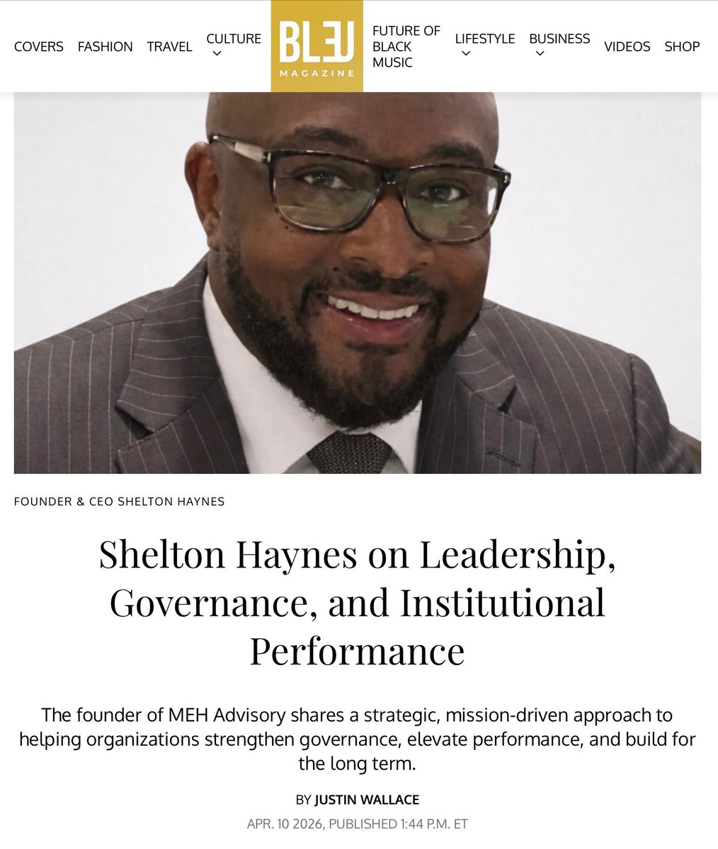 MEH_AdvisoryLLC's tweet photo. Bleu Magazine features Shelton Haynes on leadership, governance, and institutional performance. #SheltonHaynes #MEHAdvisory https://t.co/vQiSSOMceB