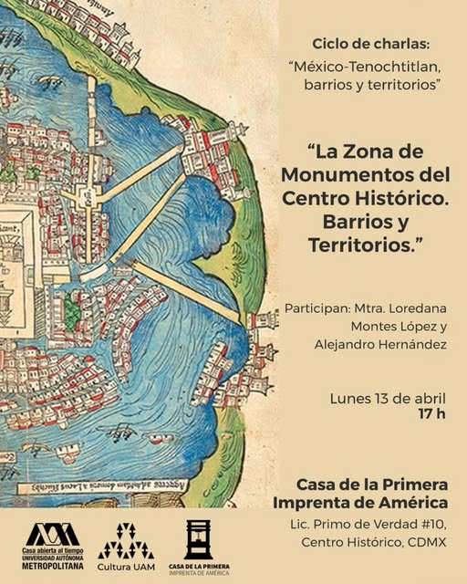 Centro_CDMX's tweet photo. El ciclo de charlas “México-Tenochtitlan, barrios y territorios”, en la Casa de la Primera Imprenta de América presenta “La Zona de Monumentos del Centro Histórico. Barrios y Territorios”, con la participación de nuestra Directora Loredana Montes López
📍Lunes 13 de abril, 17 hrs https://t.co/0gXJHVcaBK