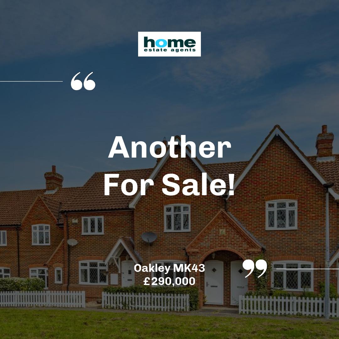Oakley MK43 

🛏 2 bed 
🚿 1 bath 

For Sale 2 Bed Terraced House £290,000 

📲 Get in touch with our team today! 

📞01234 271599 
📧 info@homeestateagents.net