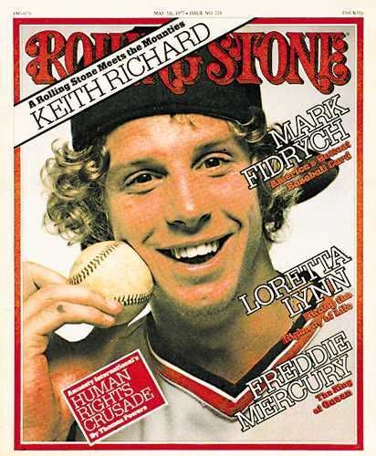 Mark 'The Bird' Fidrych on the cover of Rolling Stone magazine, 1977. The only baseball player to make an appearance on the cover.
