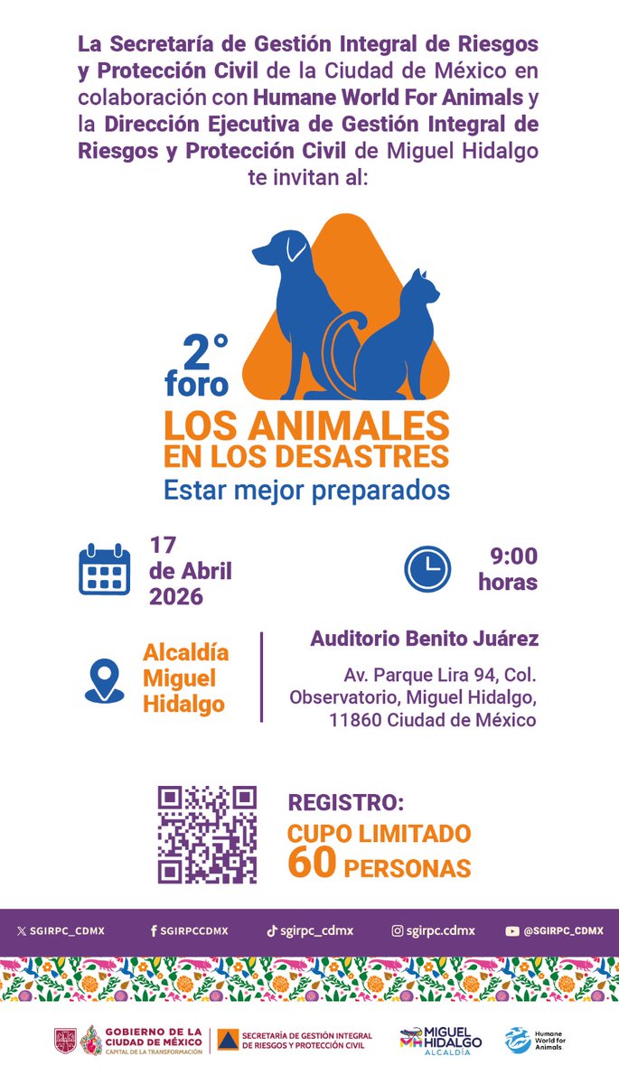 SGIRPC_CDMX's tweet photo. 🦺🐶🐱 Participa en el 2° Foro "Los Animales en los Desastres. Estar mejor preparados", que se llevará a cabo el 17 de abril de 2026, en el Auditorio Benito Juárez, de la Alcaldía Miguel Hidalgo.
La Secretaría de Gestión Integral de Riesgos y Protección Civil, en colaboración con Humane World for Animals y la Dirección Ejecutiva de Protección Civil y Resiliencia de la Alcaldía Miguel Hidalgo, te invitan al 2° Foro "Los Animales en los Desastres. Estar mejor preparados", el cual tiene como objetivo fomentar la reflexión y el intercambio de experiencias sobre la atención, protección y bienestar de los #animales durante situaciones de #emergencia o #desastre.

Más información y registro con el código QR.
¡Te esperamos! Cupo limitado.
En #LaCapitalDeLaTransformación, #LaPrevenciónEsNuestraFuerza