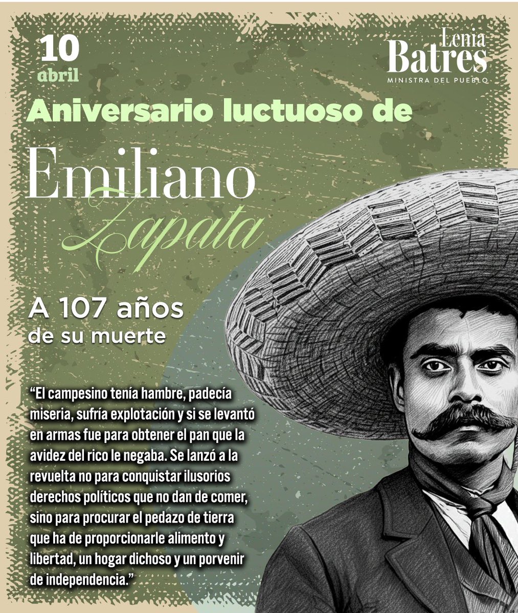 LeniaBatres's tweet photo. #UnDíaComoHoy, en 1919, Emiliano Zapata muere traicionado cuando buscaba pertrechos para su tropa.

Años después de su asesinato, Zapata es una de las figuras más poderosas de la memoria nacional. Su nombre está unido a la demanda de tierra, justicia social y defensa de los sectores históricamente excluidos.

Recordarlo no es sólo mirar al pasado, es reconocer una raíz profunda del constitucionalismo social mexicano.

#MinistraDelPueblo #ZapataVive