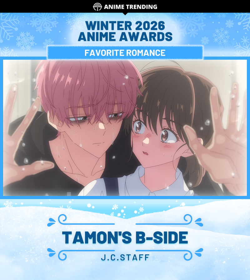 🏆 Winter 2026 Anime Awards 🏆
Favorite Romance:
Tamon's B-side