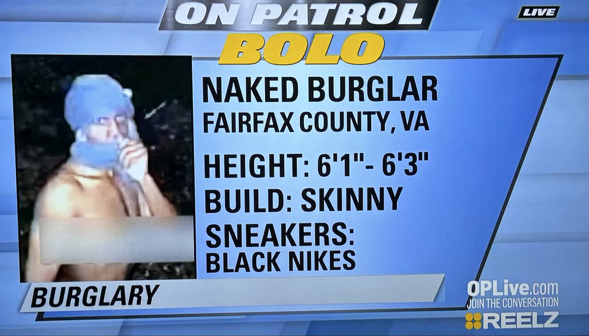 CHDAngelMom's tweet image. #BOLO Bare-Nekked Burglar 
#OnPatrolLive #OPLive #OPL #OPNation 😂😂😂