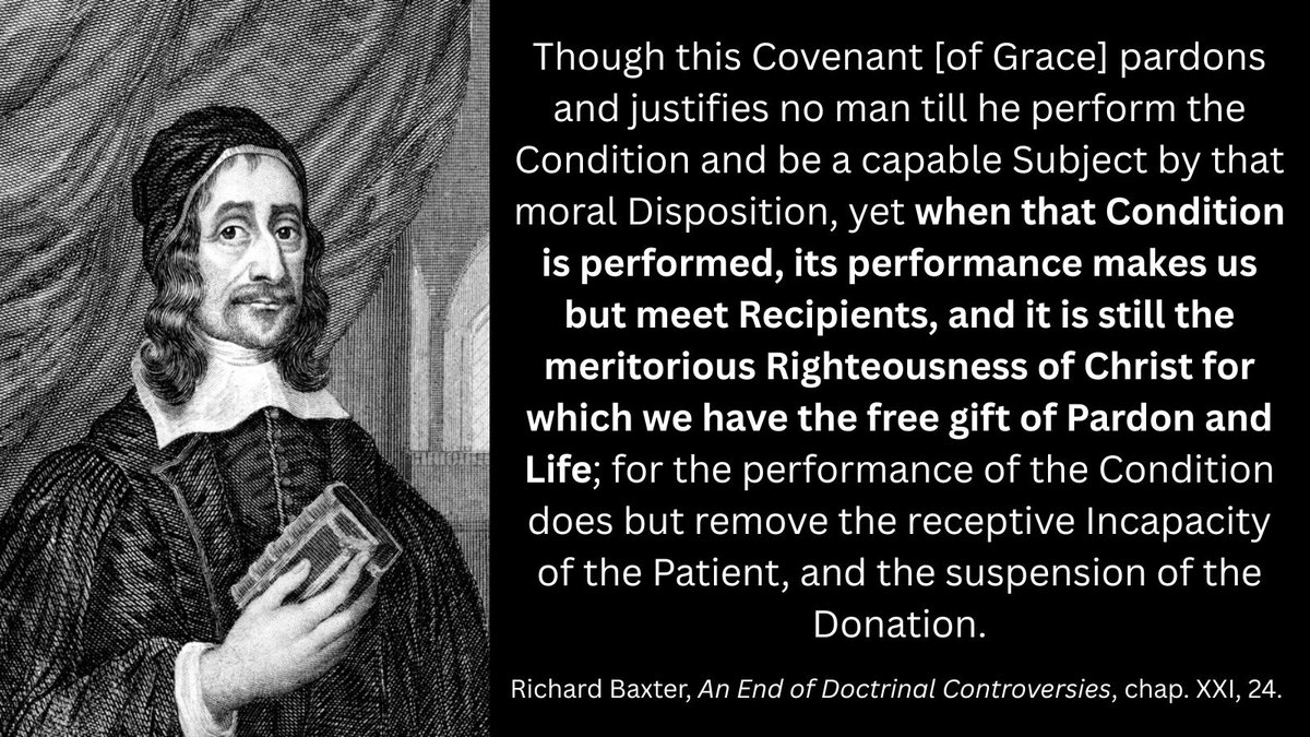 Necessary conditions for justification are consistent with Christ's righteousness as the meritorious cause; so Richard Baxter: